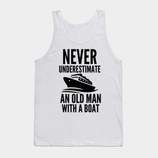 Never underestimate an old man with a boat Tank Top